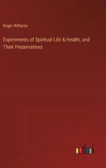 Experiments of Spiritual Life & Health, and Their Preservatives