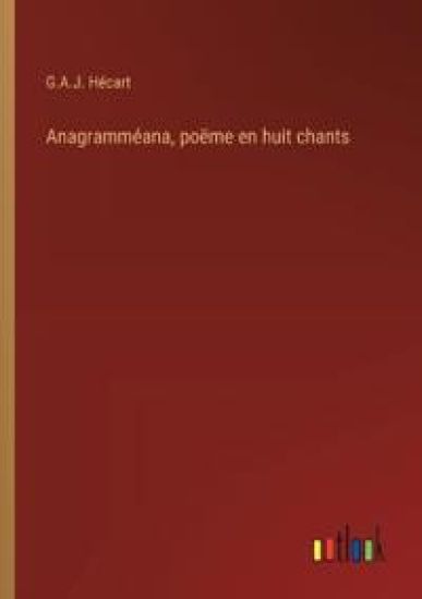 Anagramm?ana, po?me en huit chants
