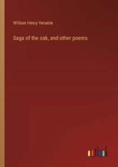 Saga of the oak, and other poems