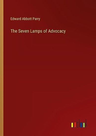 The Seven Lamps of Advocacy