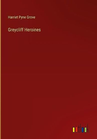 Greycliff Heroines