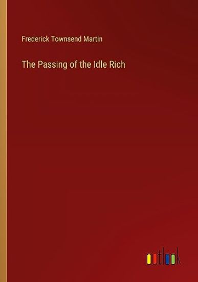 The Passing of the Idle Rich