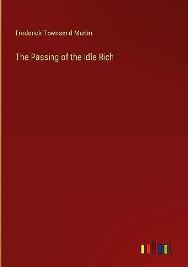 The Passing of the Idle Rich