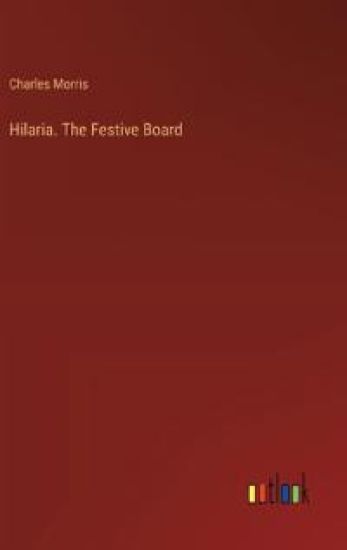 Hilaria. The Festive Board