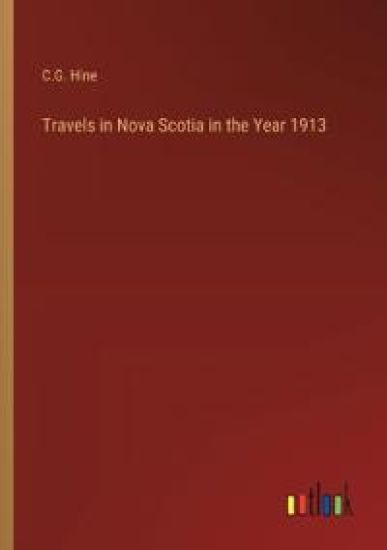 Travels in Nova Scotia in the Year 1913