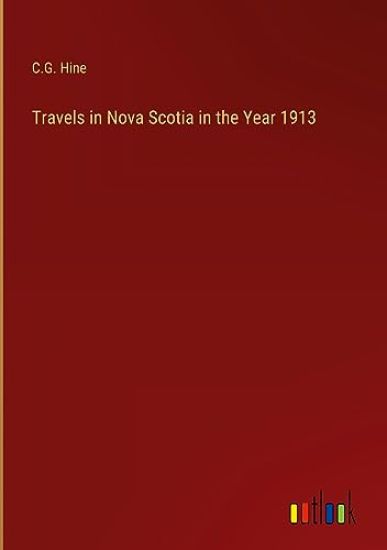 Travels in Nova Scotia in the Year 1913