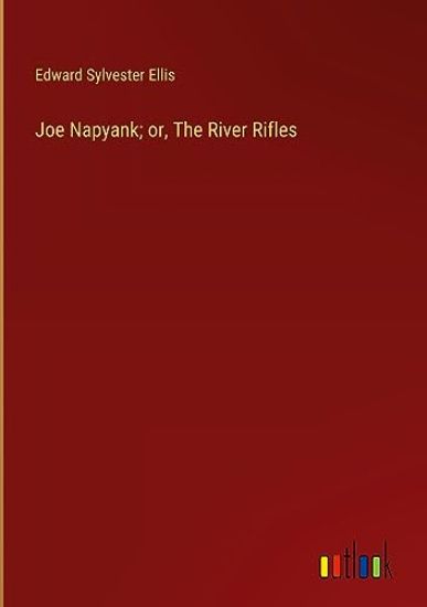 Joe Napyank; or, The River Rifles