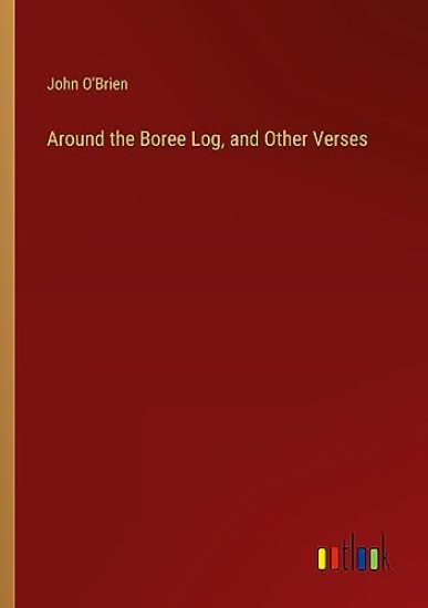 Around the Boree Log, and Other Verses