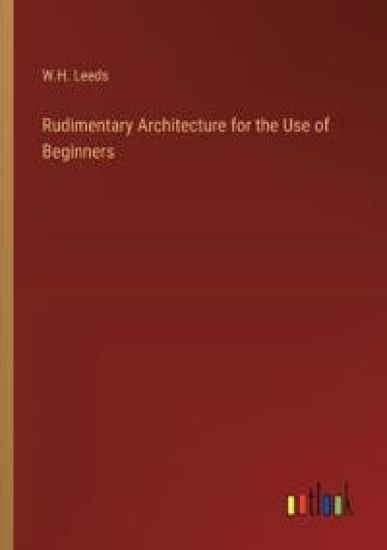 Rudimentary Architecture for the Use of Beginners