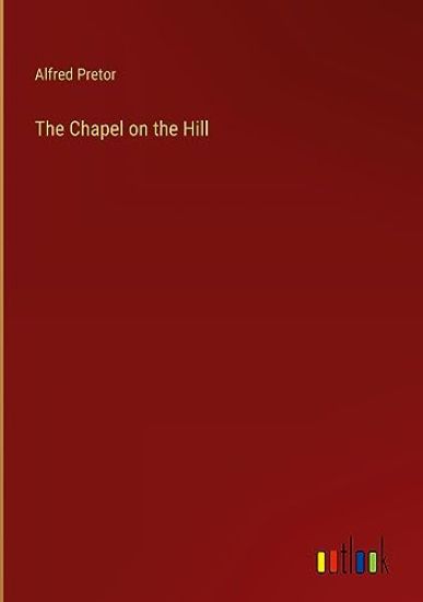 The Chapel on the Hill