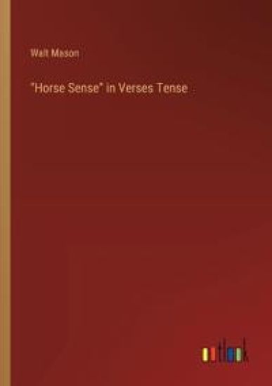 "Horse Sense" in Verses Tense