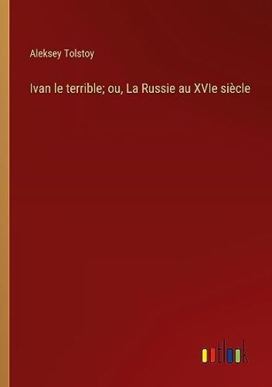 Ivan le terrible; ou, La Russie au XVIe si?cle