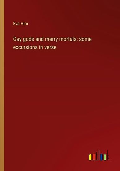 Gay gods and merry mortals