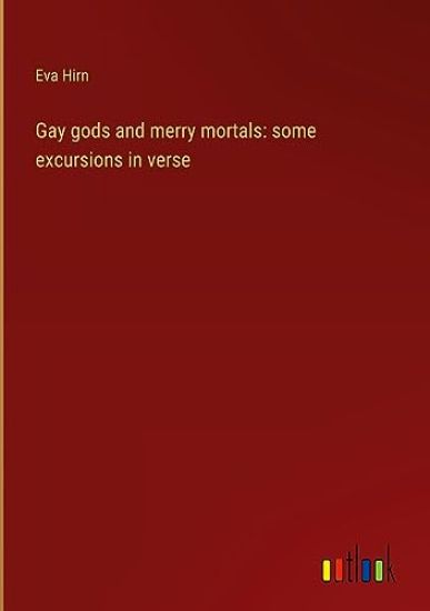 Gay gods and merry mortals