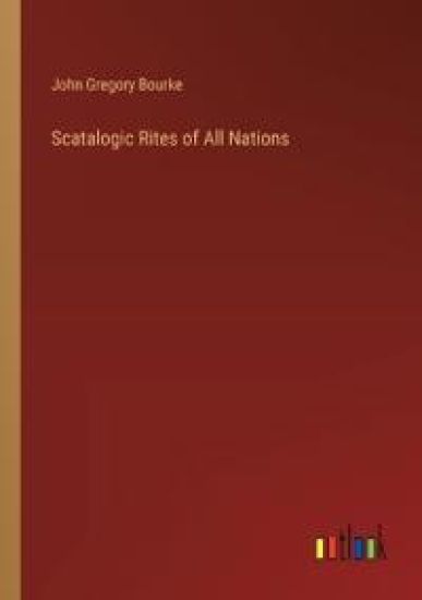Scatalogic Rites of All Nations