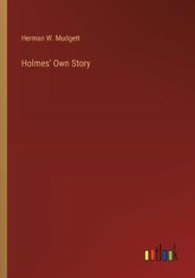 Holmes' Own Story