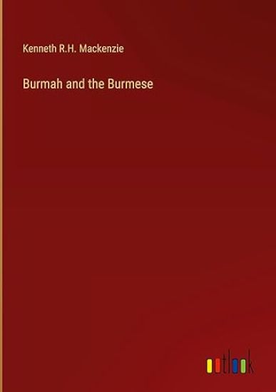 Burmah and the Burmese