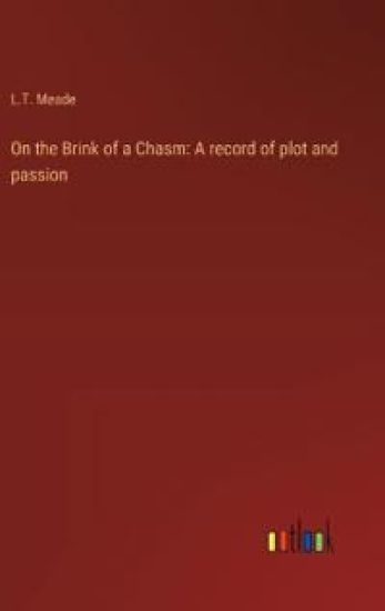 On the Brink of a Chasm