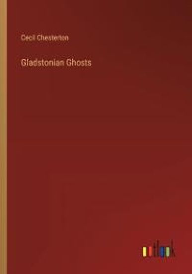 Gladstonian Ghosts