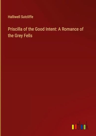 Priscilla of the Good Intent