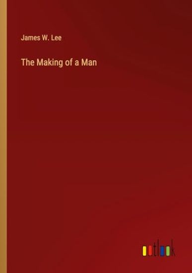 The Making of a Man