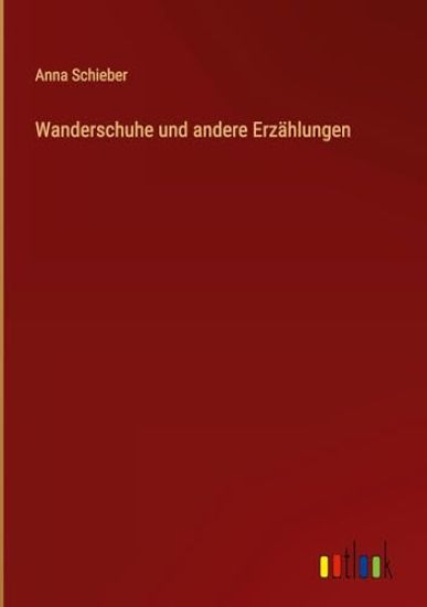 Wanderschuhe und andere Erz?hlungen