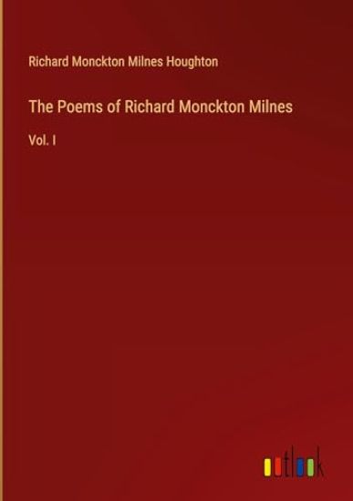 The Poems of Richard Monckton Milnes
