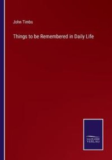 Things to be Remembered in Daily Life