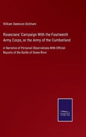 Rosecrans' Campaign With the Fourteenth Army Corps, or the Army of the Cumberland