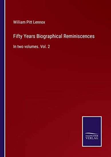 Fifty Years Biographical Reminiscences
