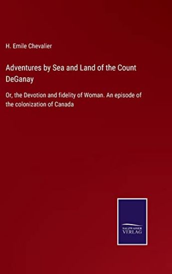 Adventures by Sea and Land of the Count DeGanay