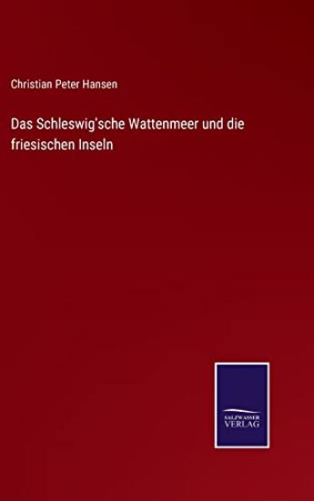 Das Schleswig'sche Wattenmeer und die friesischen Inseln
