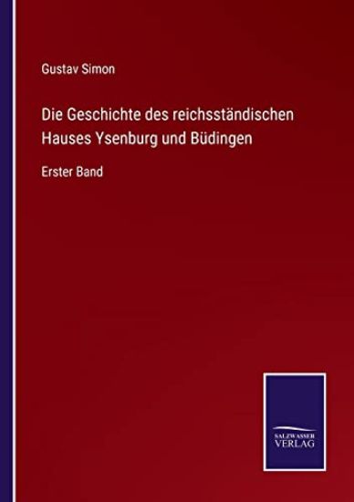 Die Geschichte des reichsständischen Hauses Ysenburg und Büdingen