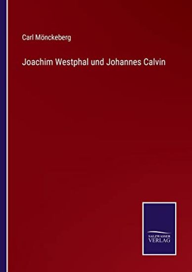 Joachim Westphal und Johannes Calvin