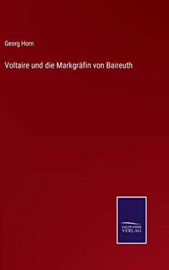 Voltaire und die Markgräfin von Baireuth