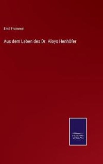 Aus dem Leben des Dr. Aloys Henhöfer