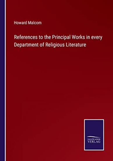 References to the Principal Works in every Department of Religious Literature