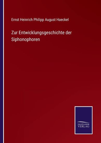 Zur Entwicklungsgeschichte der Siphonophoren