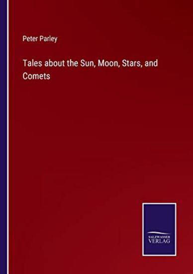 Tales about the Sun, Moon, Stars, and Comets