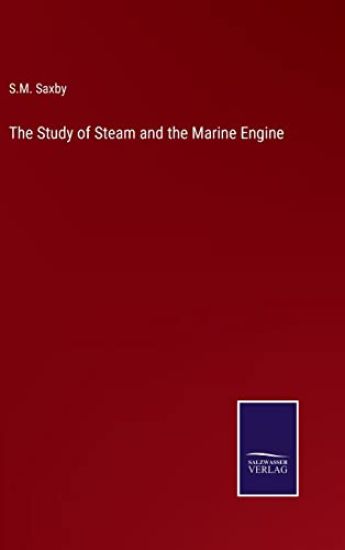 The Study of Steam and the Marine Engine