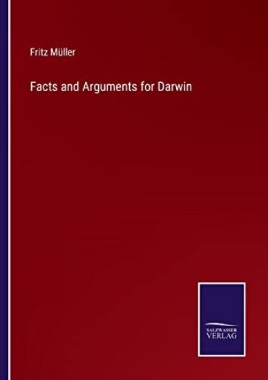 Facts and Arguments for Darwin