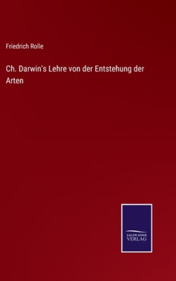 Ch. Darwin's Lehre von der Entstehung der Arten