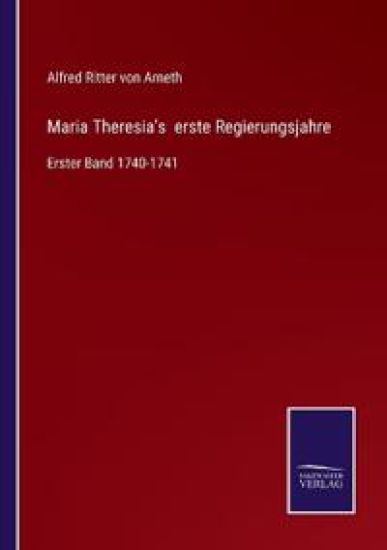 Maria Theresia's erste Regierungsjahre