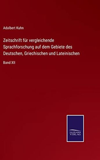 Zeitschrift f?r vergleichende Sprachforschung auf dem Gebiete des Deutschen, Griechischen und Lateinischen