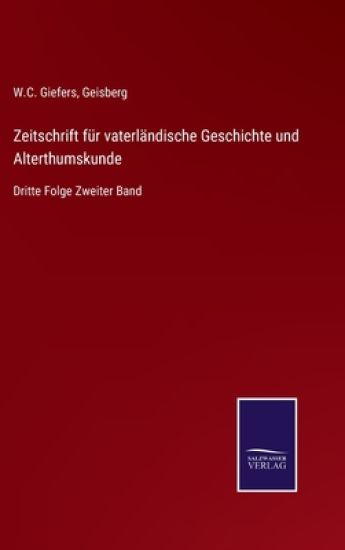 Zeitschrift für vaterländische Geschichte und Alterthumskunde