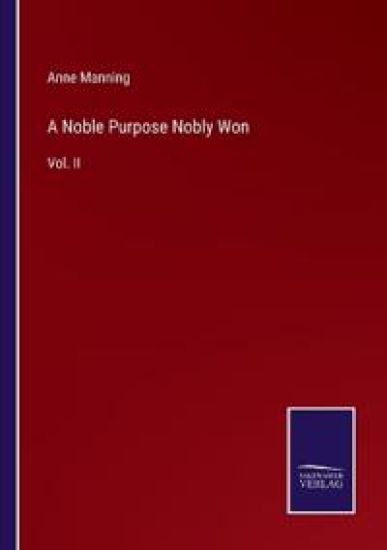 A Noble Purpose Nobly Won