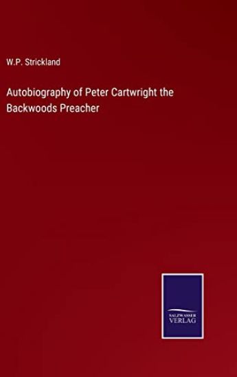 Autobiography of Peter Cartwright the Backwoods Preacher