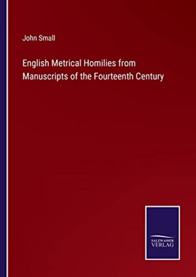 English Metrical Homilies from Manuscripts of the Fourteenth Century