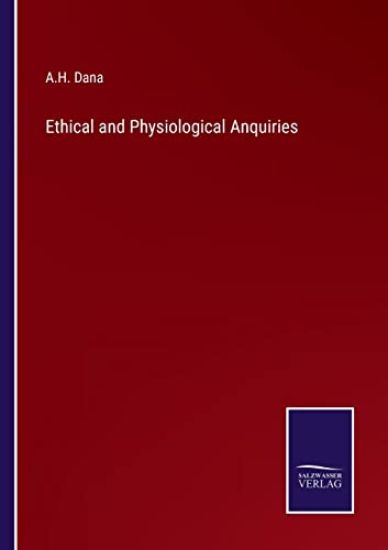 Ethical and Physiological Anquiries