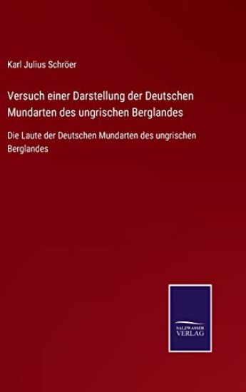 Versuch einer Darstellung der Deutschen Mundarten des ungrischen Berglandes